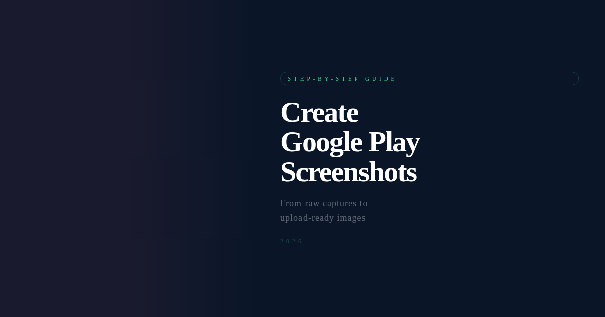 How to Create Google Play Screenshots: Step-by-Step (2026) | Screenshot ...